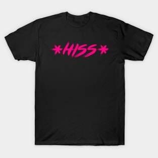 *HISS* pink text T-Shirt